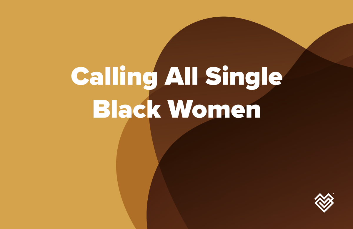 Calling All Single Black Women