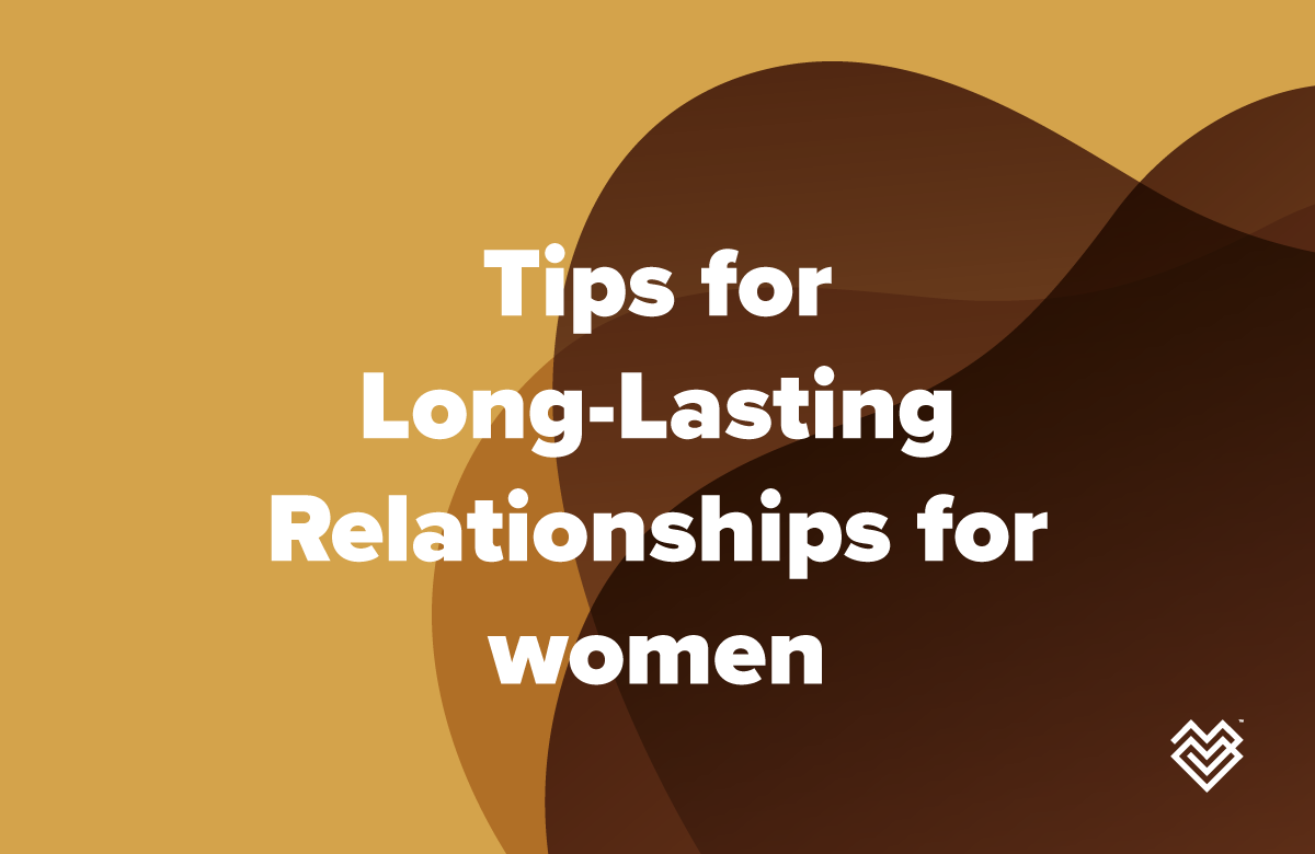 Tips for Long-Lasting Relationships for women
