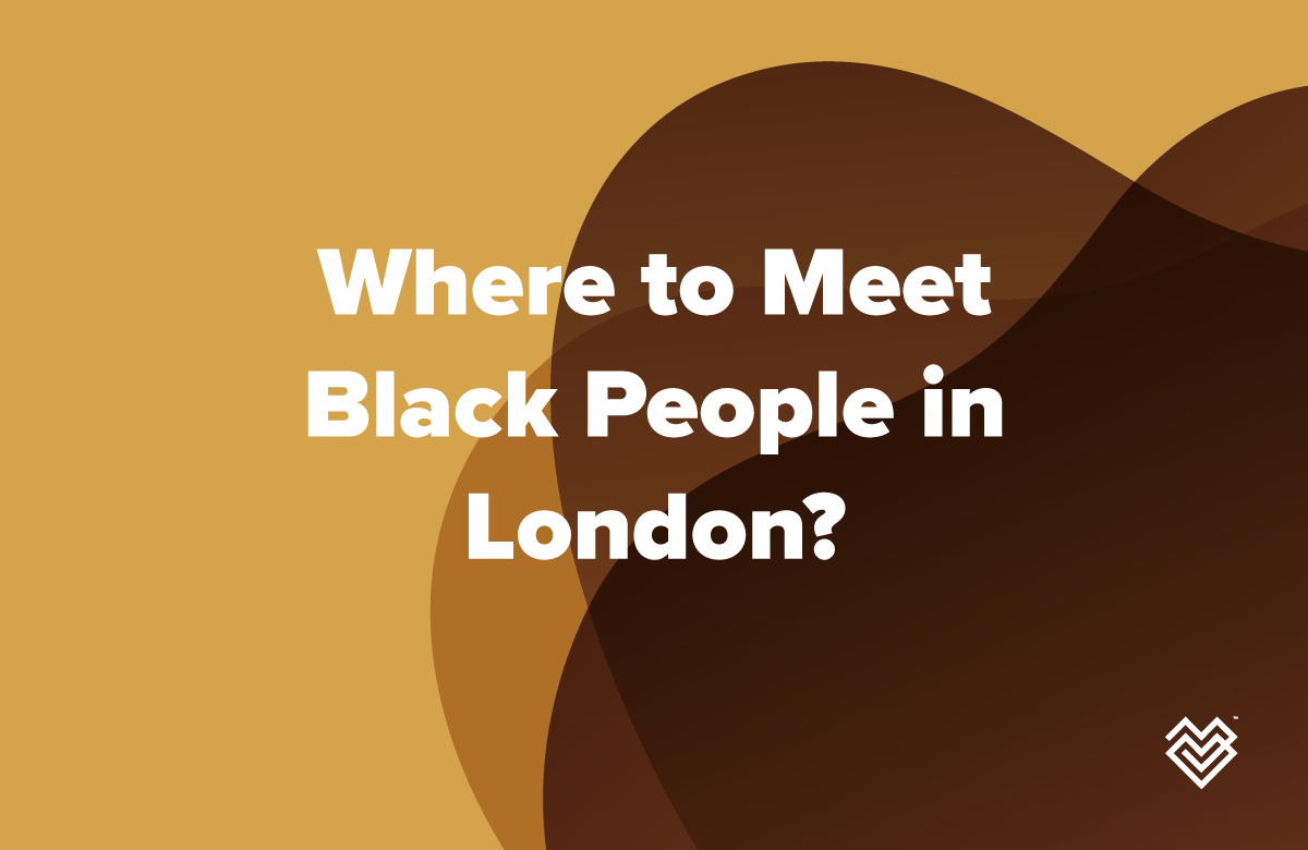 Where to Meet Black People in London?